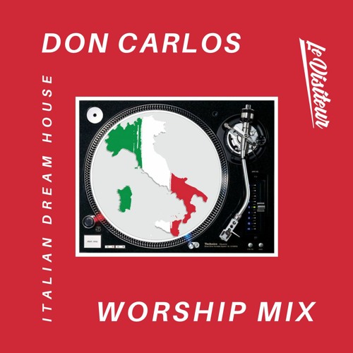 Le Visiteur: Don Carlos Worship Mix – Classic Italian Dream&nbsp;House